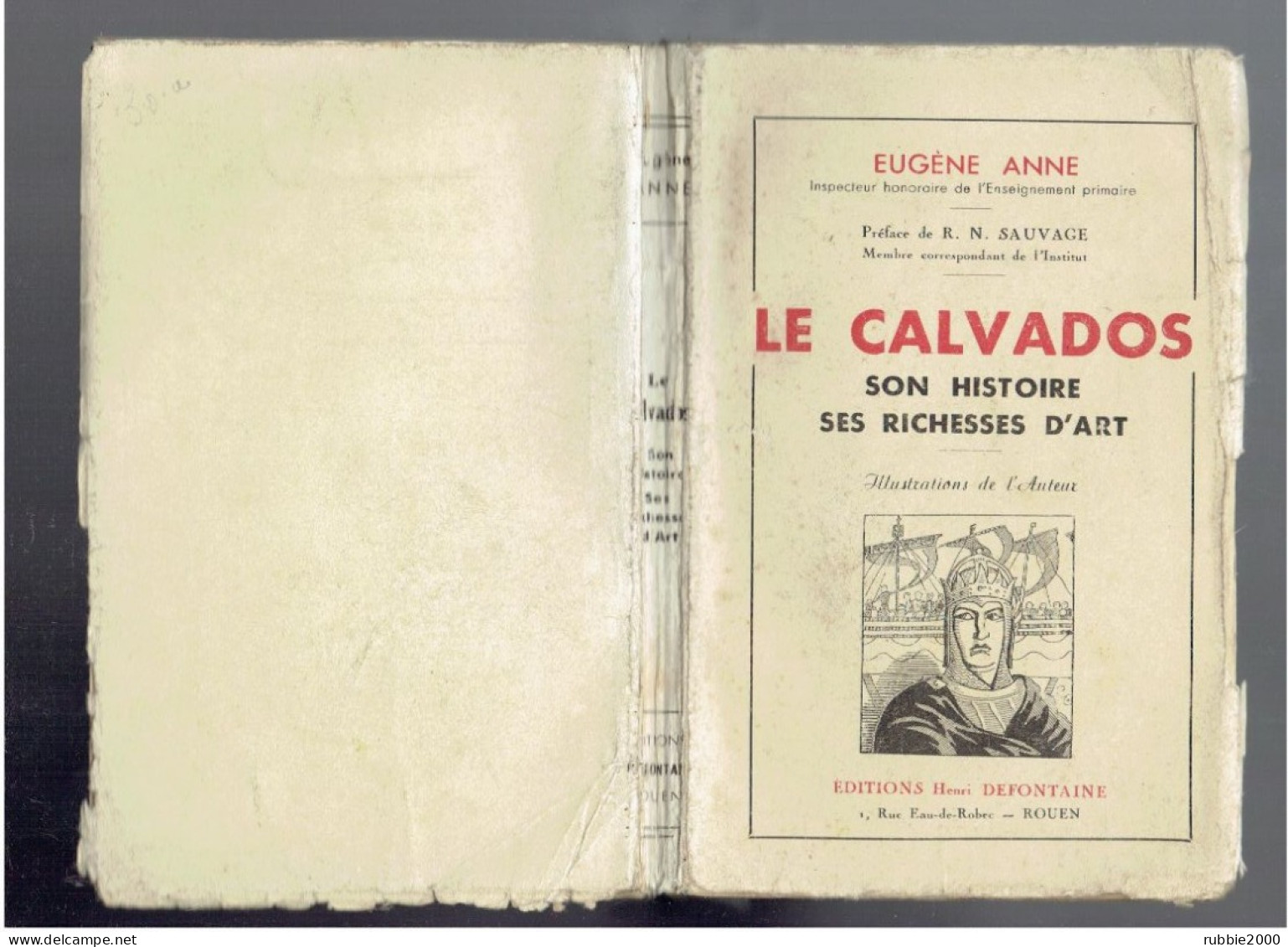 LE CALVADOS SON HISTOIRE SES RICHESSES D ART 1942 EUGENE ANNE EDITIONS HENRI DEFONTAINE A ROUEN - Normandie