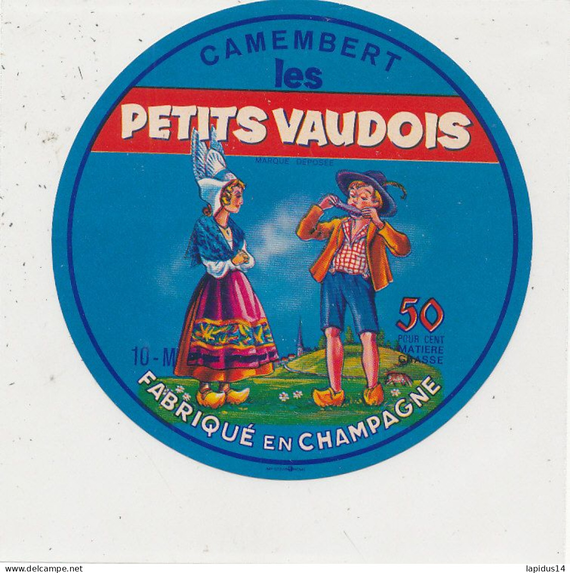 G G 384 /  ETIQUETTE DE FROMAGE CAMEMBERT   LES PETITS VAUDOIS    FABRIQUE EN CHAMPAGNE  50%  ( AUBE) - Fromage