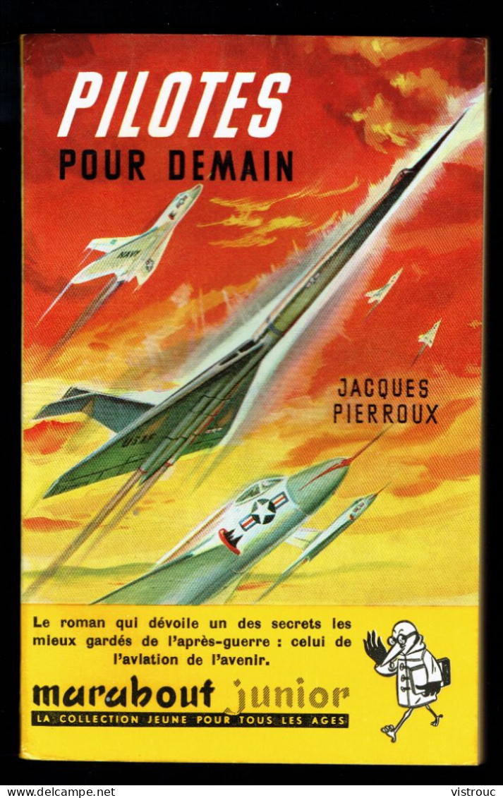 "Pilotes Pour Demain", De Jacques PIERROUX - MJ N° 69 - Récit - 1956 - Marabout Junior