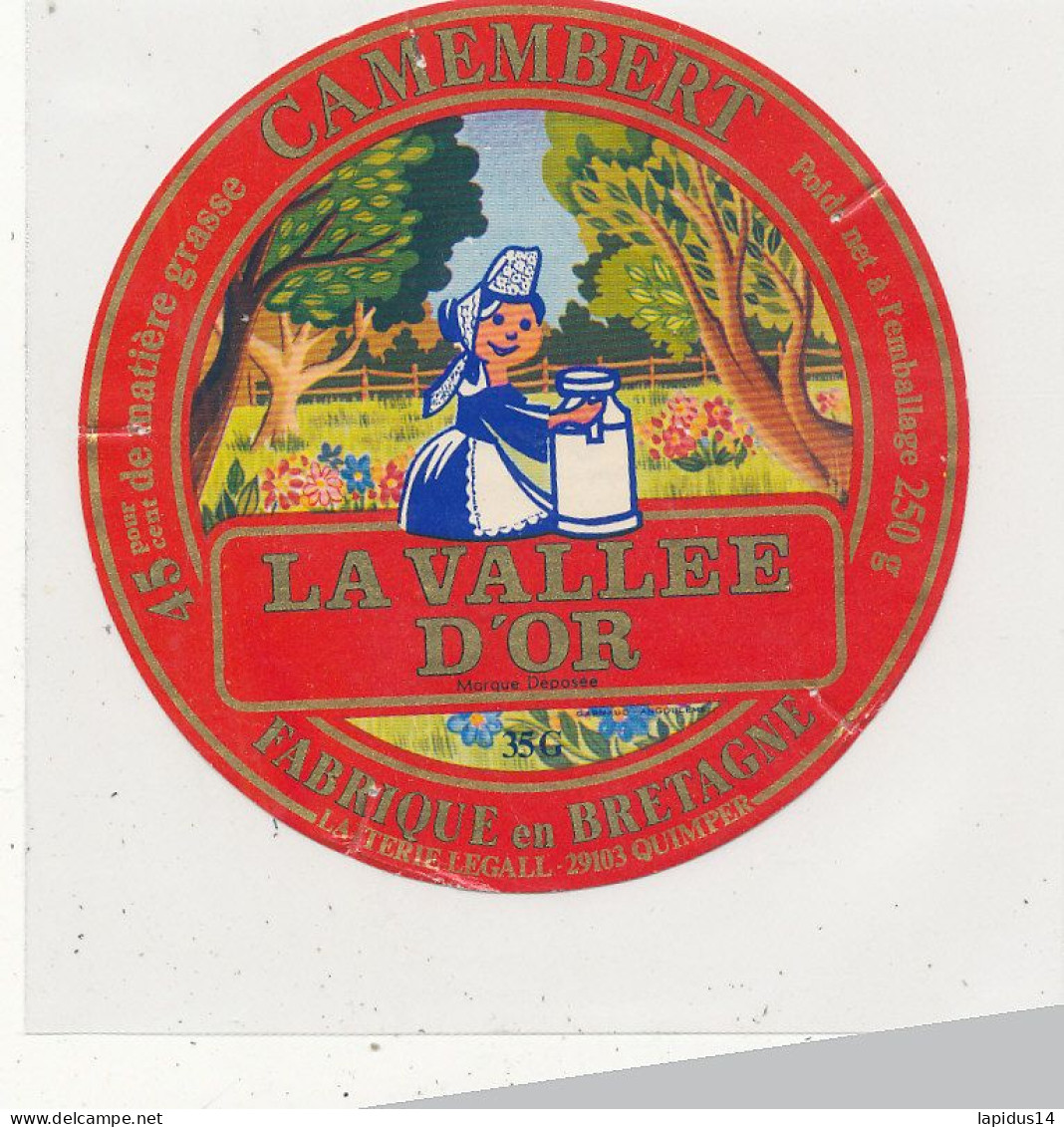 G G 395 /  ETIQUETTE DE FROMAGE   CAMEMBERT    LA VALLEE D'OR  FAB.EN BRETAGNE   ( QUIMPER ) - Cheese