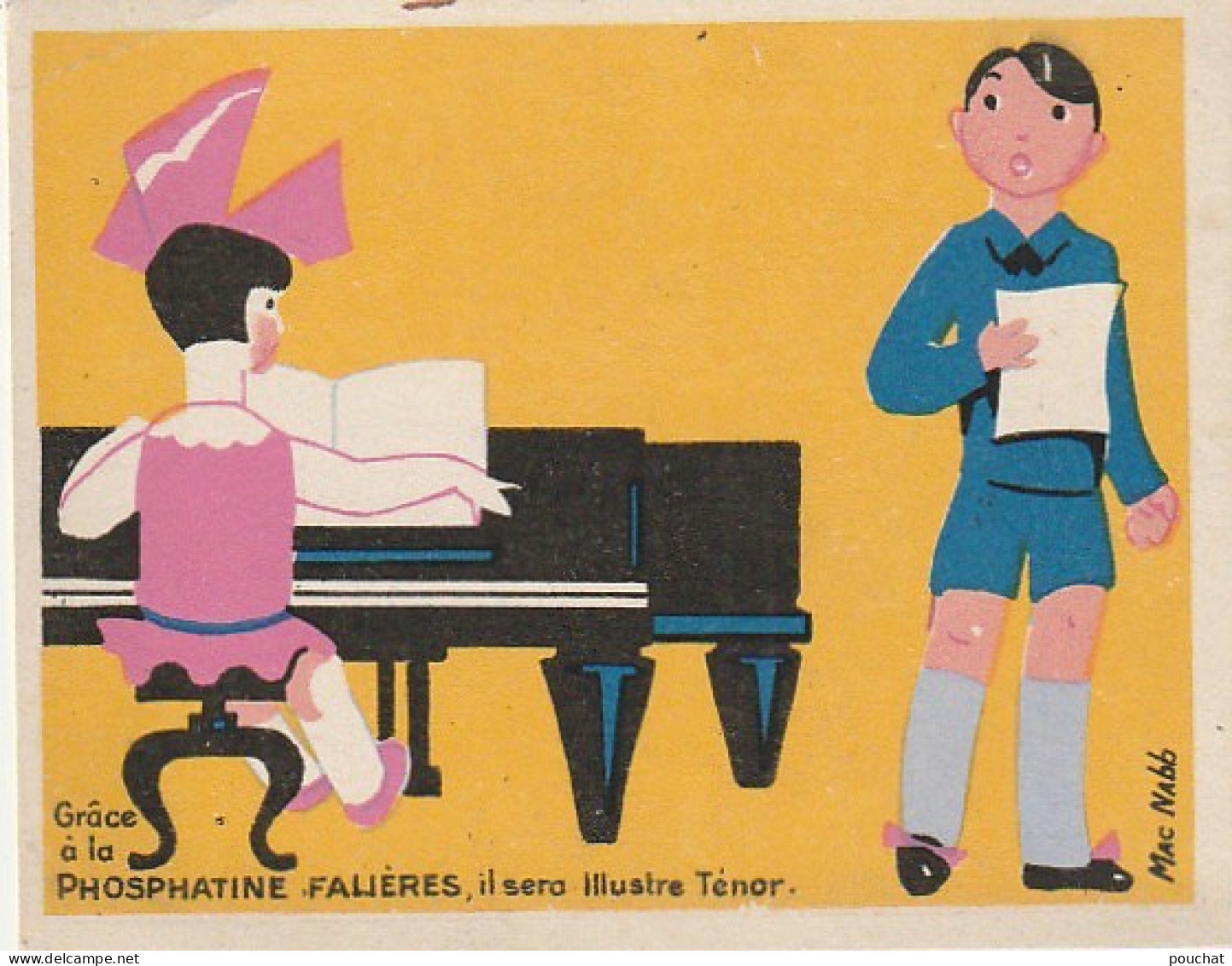 XU 4- " GRACE A LA PHOSPHATINE  TENOR " - PIANISTE ET CHANTEUR - ILLUSTRATEUR MAC NABB - PUBLICITE PHOSPHATINE FALIERES - Otros & Sin Clasificación