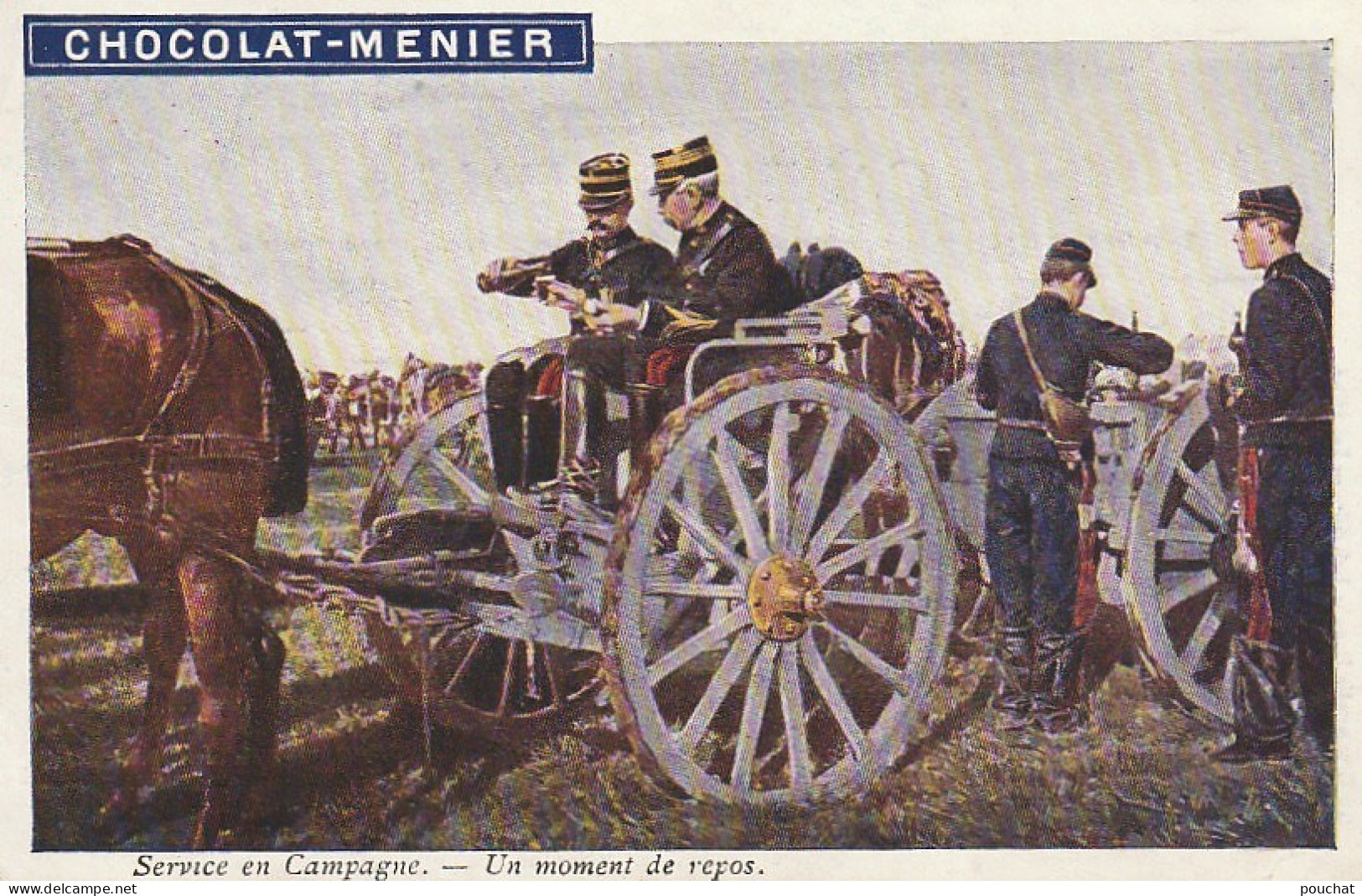 XU 4- MILITARIA - SERVICE EN CAMPAGNE - UN MOMENT DE REPOS - CARTE PUBLICITAIRE CHOCOLAT MENIER - - Advertising