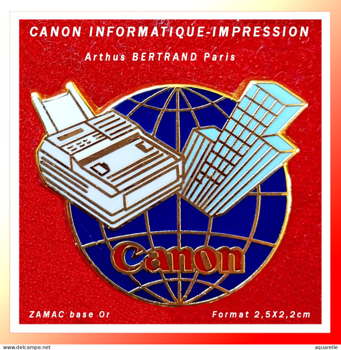 SUPER PIN'S Arthus BERTRAND "CANON INFORMATIQUE"IMPRESSION, En Zamac Base Or Format 2,5X2,2cm - Arthus Bertrand