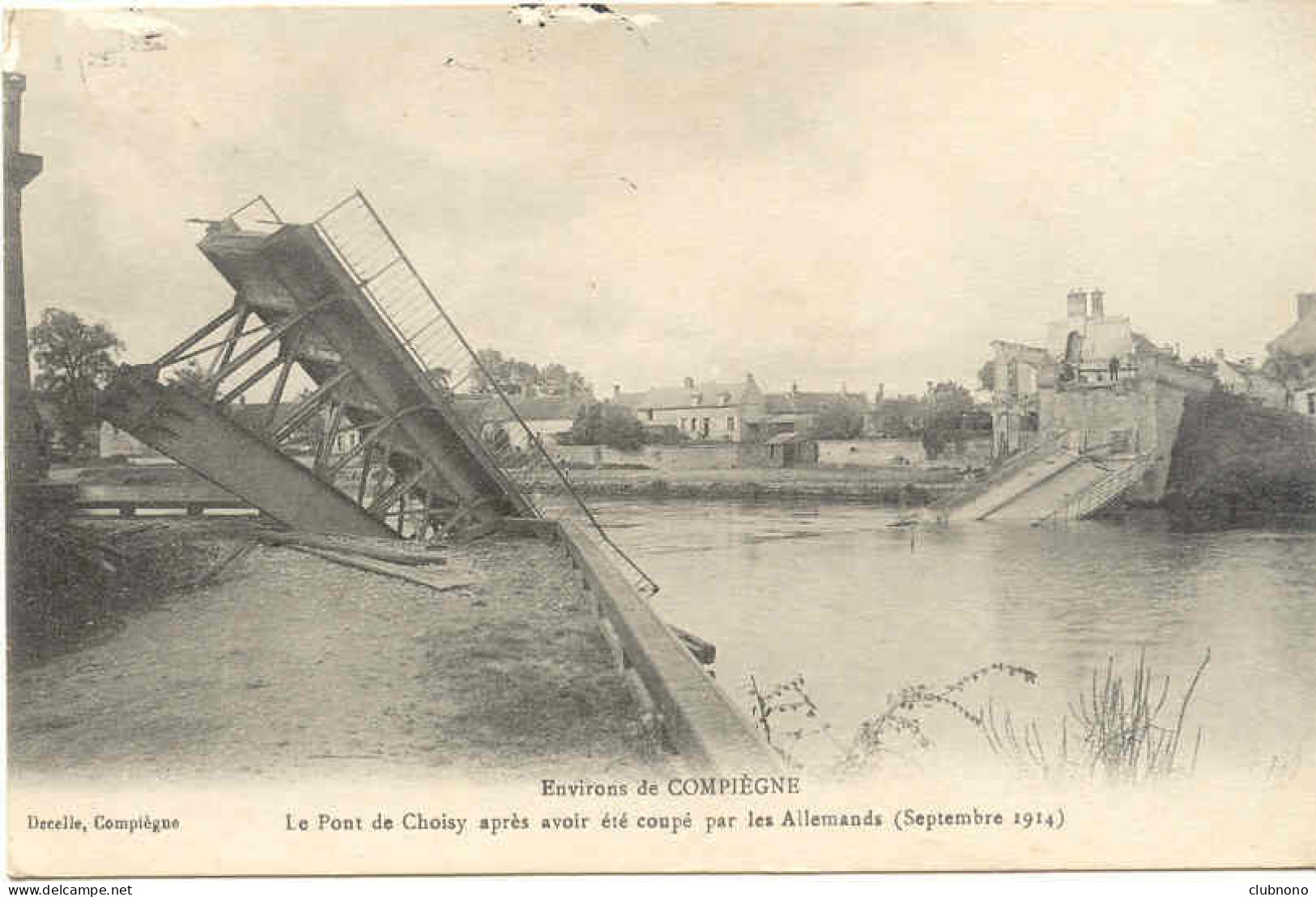 CPA  - COMPIEGNE (ENV.) PONT DE CHOISY COUPE PAR LES ALLEMANDS (1914) RARE - Compiegne