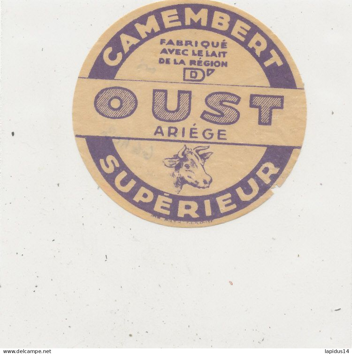 G G 403  /  ETIQUETTE DE FROMAGE   CAMEMBERT 'OUST    FABRIQUE. EN ARIEGE     (ARIEGE ) - Fromage