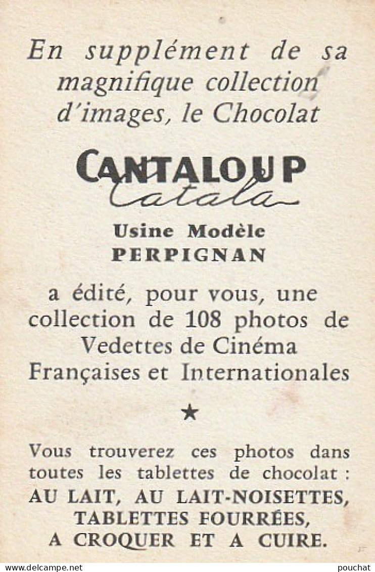 YO Nw32- ANNIE GIRARDOT , ARTISTE - IMAGE PUBLICITAIRE CHOCOLAT CANTALOUP CATALA , PERPIGNAN - Sammlungen