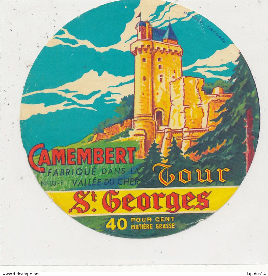 G G 407  /  ETIQUETTE DE FROMAGE   CAMEMBERT TOUR ST GEORGES  FABRIQUE DANS LA VALLEE DU CHER - Fromage