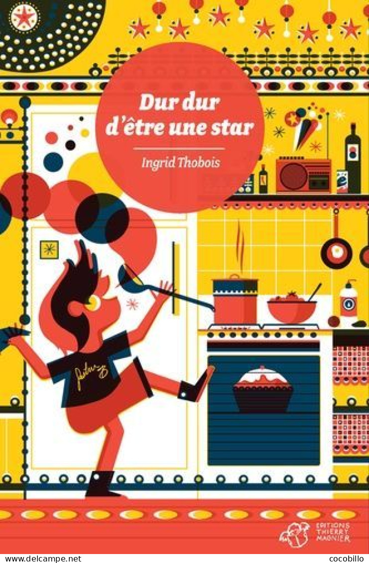 Dur Dur D' Etre Une Star D' Ingrid Thobois - Ed Thierry Magnier - 2014 - Andere & Zonder Classificatie