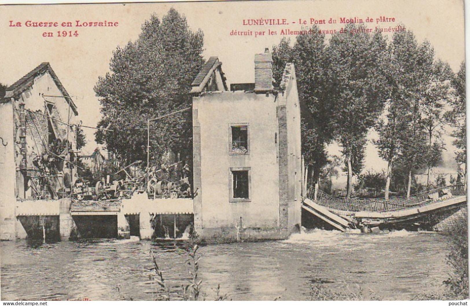 ZA 22-(54) GUERRE 1914 - LUNEVILLE - LE PONT DU MOULIN DE PLATRE DETRUIT PAR LES ALLEMANDS -  2 SCANS - Luneville