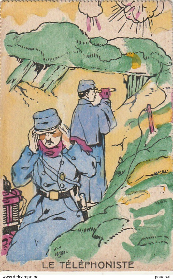 Z+ 3- " LE TELEPHONISTE  " - SOLDATS DANS LES TRANCHEES - ILLUSTRATEUR - IMP. CH. COURMONT , PARIS- 2 SCANS - Equipment