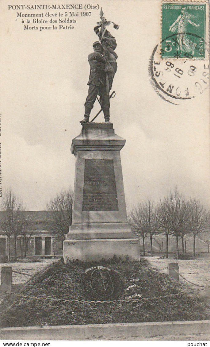 Z+ 8-(60) PONT SAINTE MAXENCE - MONUMENT ELEVE ( 1907 ) A LA GLOIRE DES SOLDATS MORTS POUR LA PATRIE - 2 SCANS - Pont Sainte Maxence