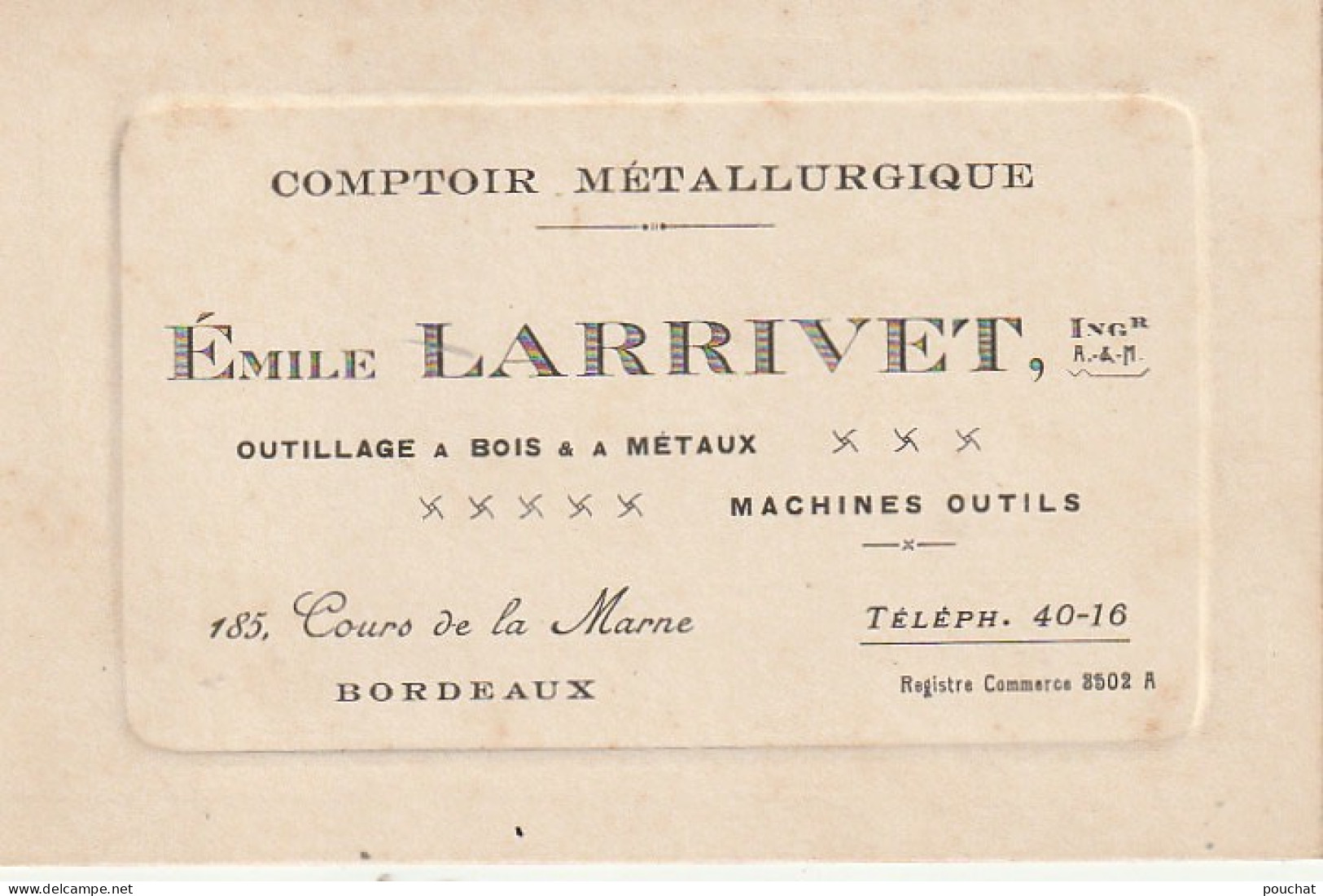 Z+ 25-(33) " EMILE LARRIVET ", OUTILLAGE BOIS  METAUX , BORDEAUX - COMPTOIR METALLURGIQUE - CARTE DE VISITE COMMERCIALE - Tarjetas De Visita