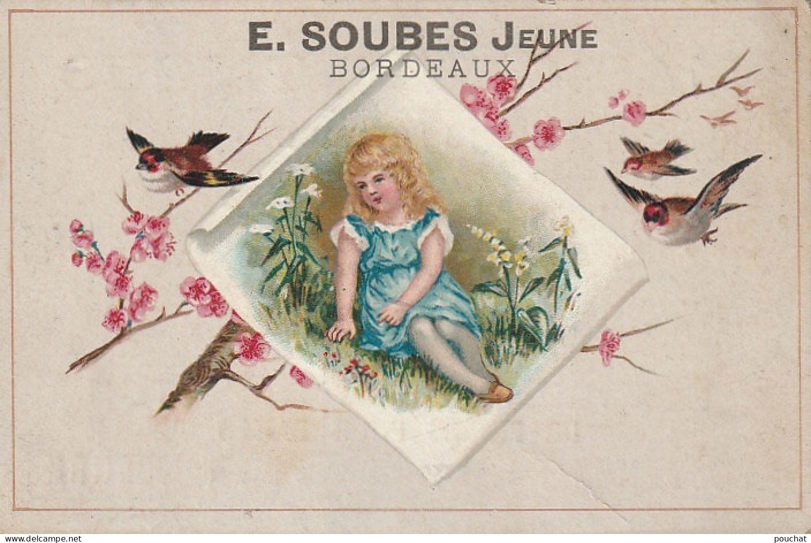 Z+ 26-(33) MAISON DE TISSUS E. SOUBES , BORDEAUX - CHROMO PUBLICITAIRE ILLUSTRATION FILLETTE , DECOR CHAMPETRE , OISEAUX - Altri & Non Classificati