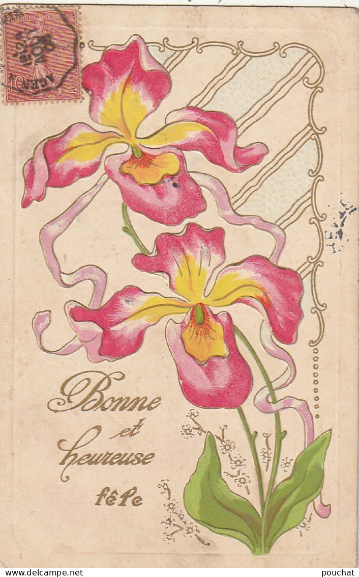 Z++ 1- " BONNE ET HEUREUSE FETE " - CARTE FANTAISIE GAUFREE AVEC FLEURS IRIS ET DORURE  - 2 SCANS - Andere & Zonder Classificatie