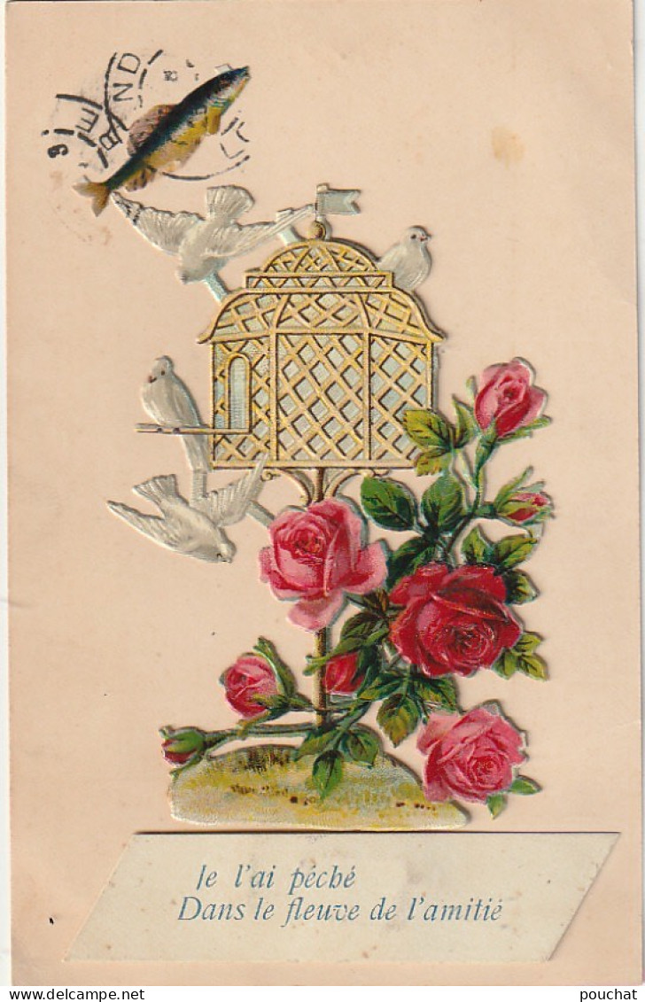 Z++ 2- " JE L' AI PECHE  " - CARTE FANTAISIE AVEC AJOUT DE CHROMOS CAGE A OISEAUX , ROSES , POISSON - 2 SCANS - 1° Aprile (pesce Di Aprile)