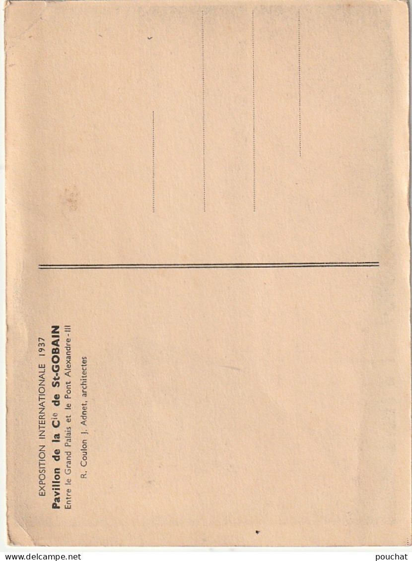 Z++ 4-(75) EXPOSITION INTERNATIONALE 1937 - PAVILLON DE LA Cie DE ST GOBAIN - ENTRE  GRAND PALAIS ET PONT ALEXANDRE III - Ausstellungen