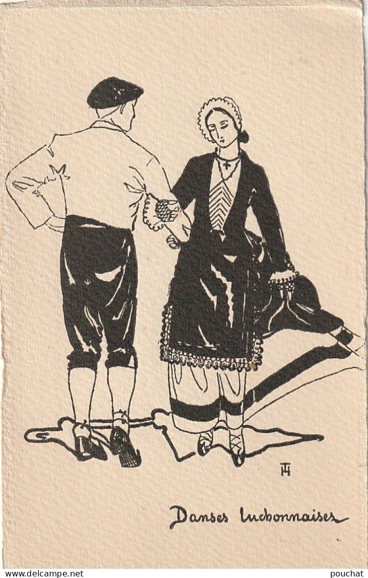 Z++ 14-(31) LUCHON -  DANSES LUCHONNAISES - COUPLE DE DANSEURS - ILLUSTRATEUR T. H ( HAURIOU ) - 2 SCANS - Personnages