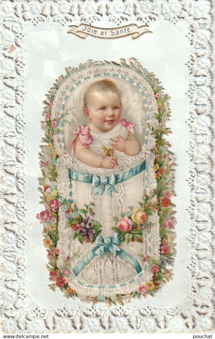 Z+ 27- " JOIE ET SANTE " - CARTE FANTAISIE AJOUREE AVEC CHROMO  BEBE ET COUFFIN FLEURI - 2 SCANS - Baby's