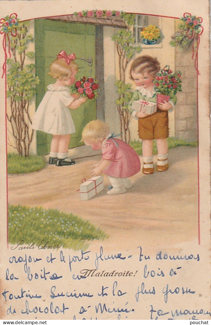 Z+ 27- " MALADROITE ! " -  ENFANTS AVEC FLEURS ET PAQUETS - ILLUSTRATEUR P. EBNER - 2 SCANS - Ebner, Pauli