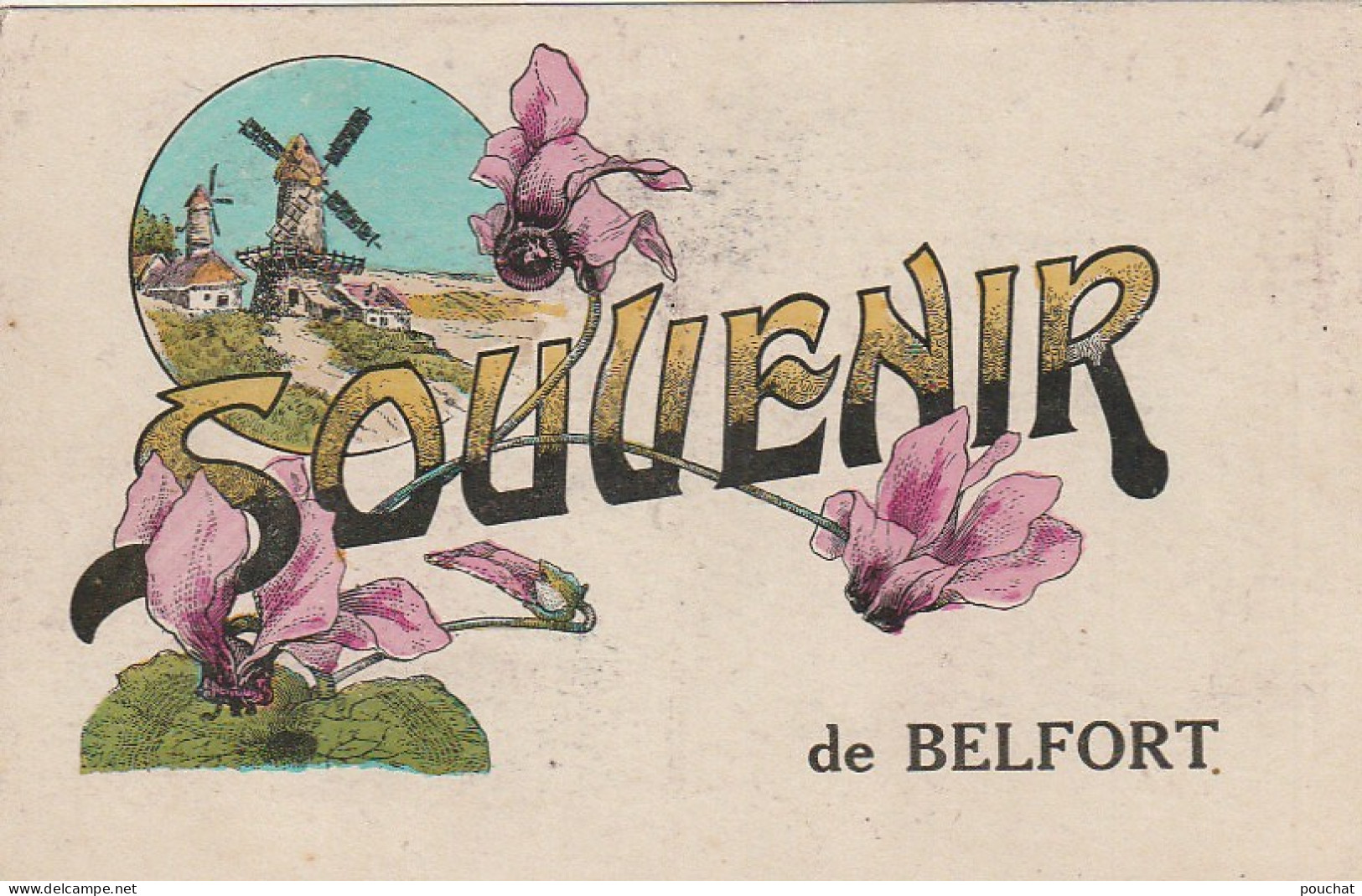 Z+ Nw 35-(90) SOUVENIR DE BELFORT - CARTE FANTAISIE - ILLUSTRATION MOULINS ET CYCLAMENS - Saluti Da.../ Gruss Aus...