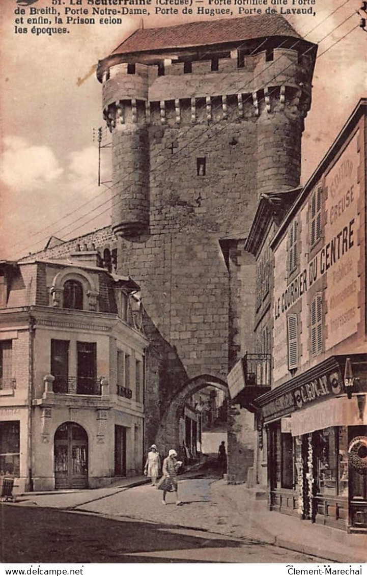 LA SOUTERRAINE : Porte Fortifiée Dite Forte De Breith, Porte Notre-dame Hugues Lavaud Prison - Tres Bon Etat - La Souterraine