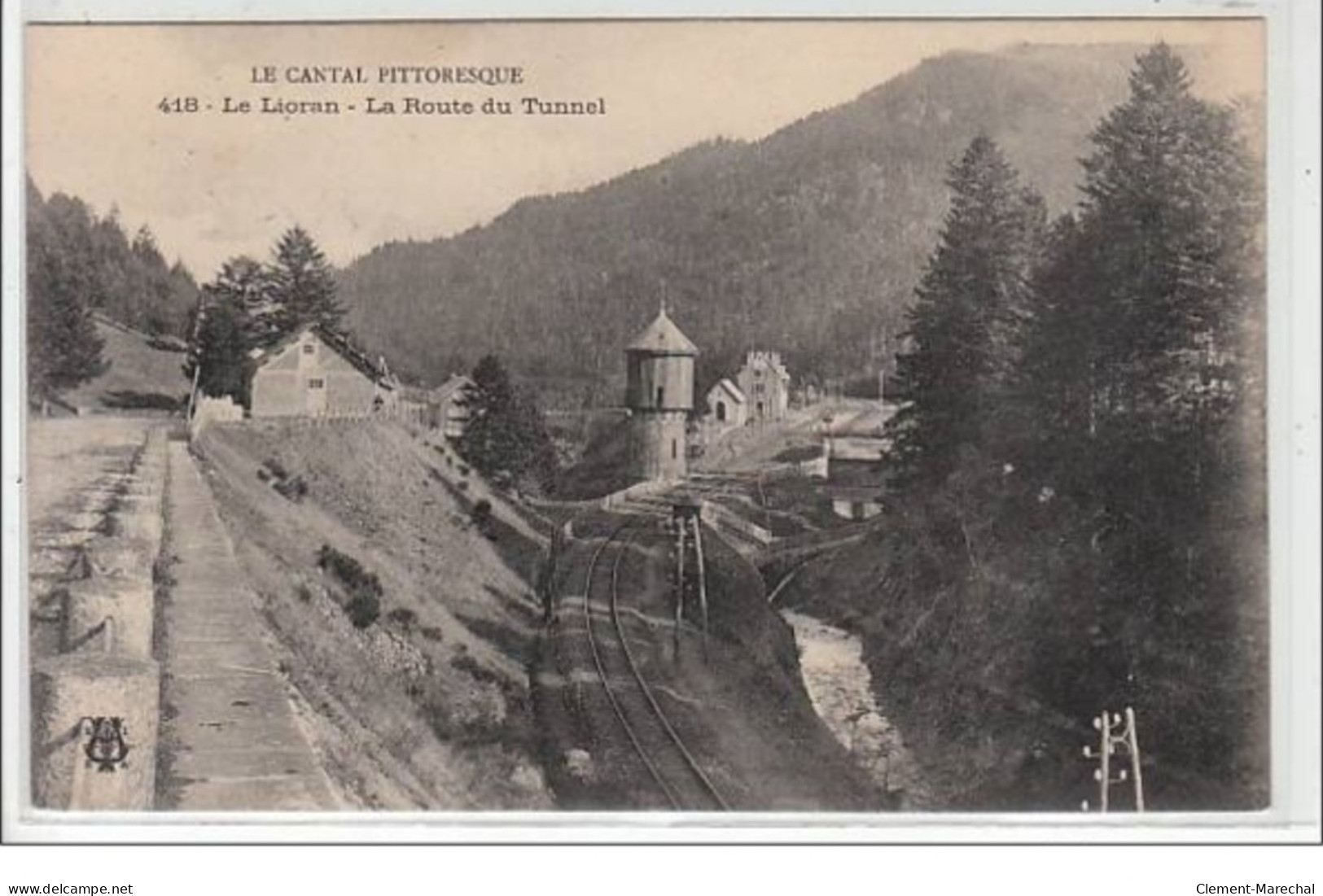 LE CANTAL PITTORESQUE : LE LIORAN : La Route Du Tunnel - Très Bon état - Sonstige & Ohne Zuordnung