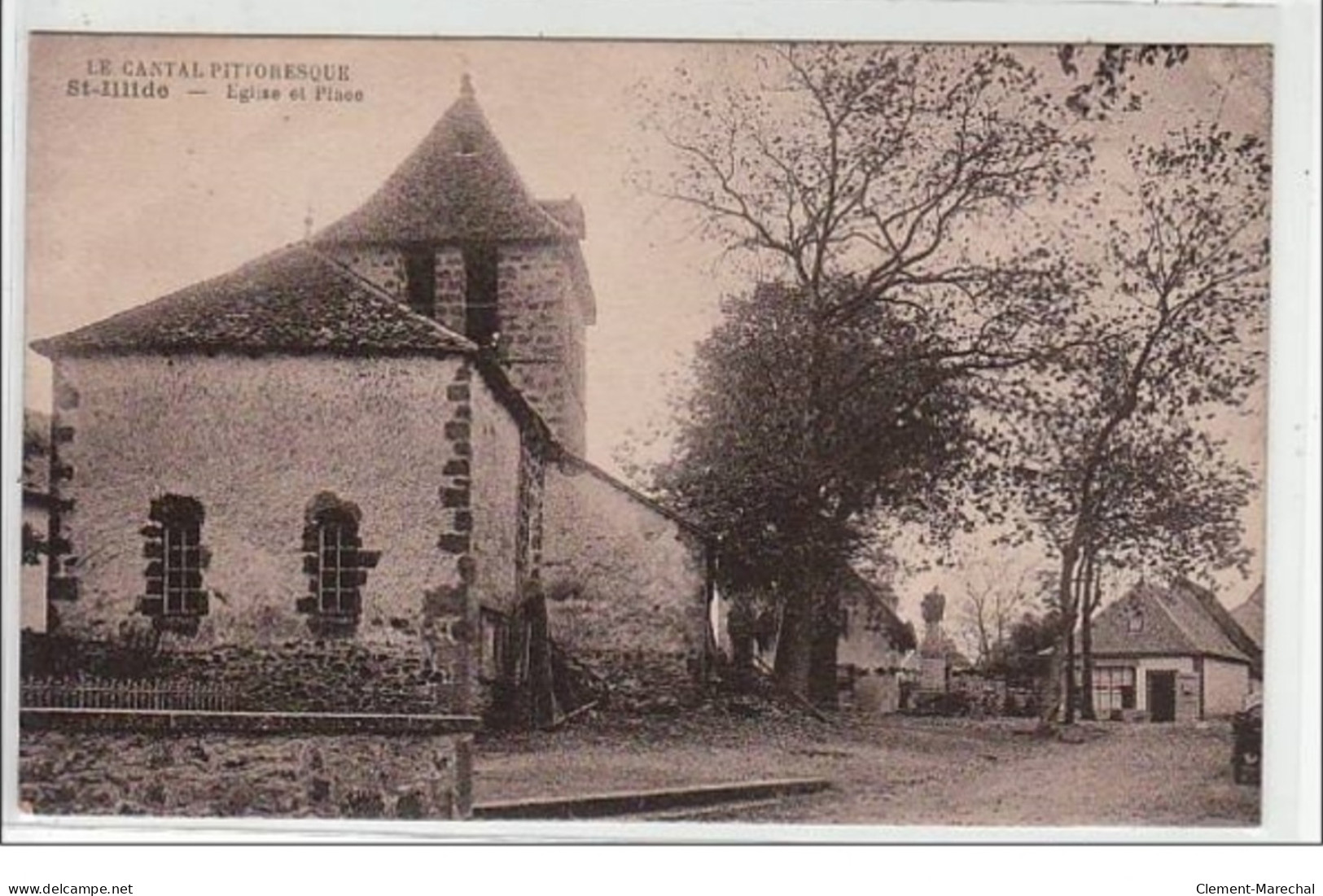 LE CANTAL PITTORESQUE : SAINT ILLIDE : église Et Place - Très Bon état - Sonstige & Ohne Zuordnung