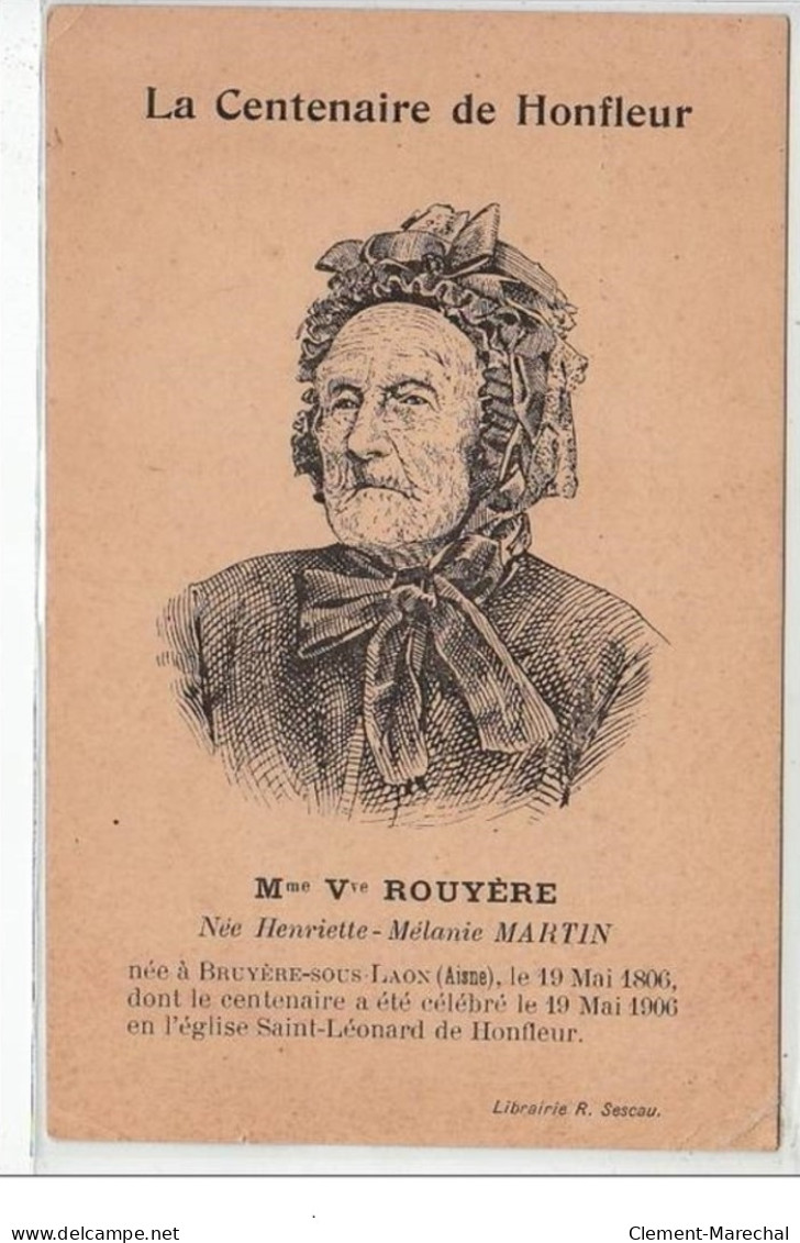 HONFLEUR : La Centenaire De Honfleur - Mme Vve Rouyères Née Henriette-Mélanie Martin - état - Honfleur