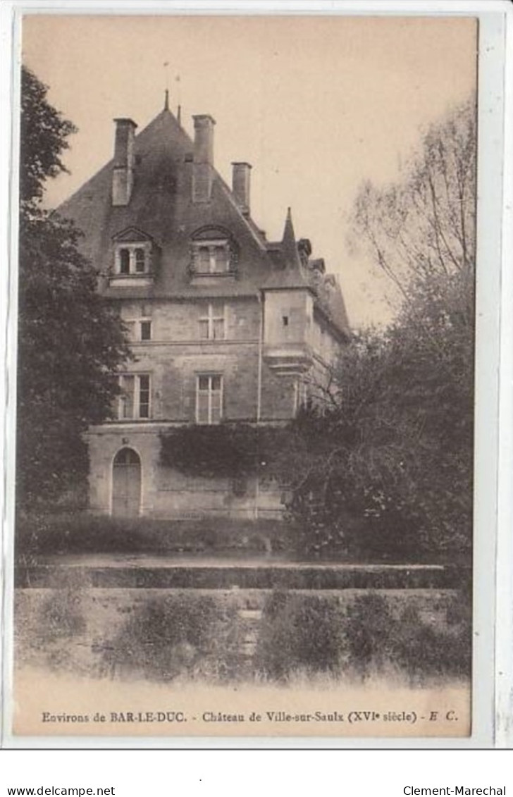 Château De Ville-Sur-Saulx - Environs De Bar-Le-Duc - Très Bon état - Sonstige & Ohne Zuordnung