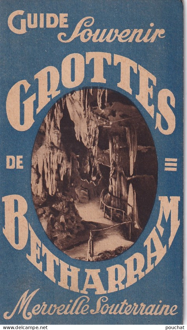 Z+ Nw-(65) GUIDE SOUVENIR GROTTES DE BETHARAM - DEPLIANT 3 VOLETS - Cuadernillos Turísticos