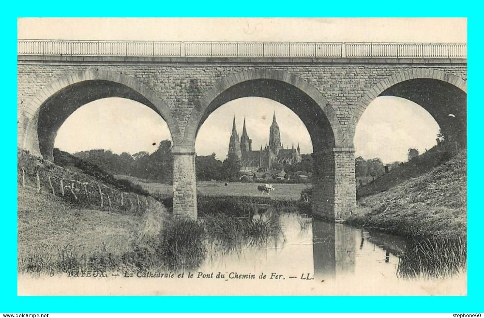 A854 / 191 14 - BAYEUX Cathédrale Et Pont Du Chemin De Fer - Bayeux