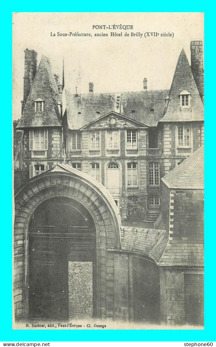 A850 / 605 14 - PONT L'EVEQUE La Sous Préfecture Ancien Hotel De Brilly - Pont-l'Evèque