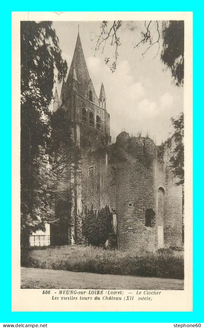 A842 / 657 45 - MEUNG SUR LOIRE Clocher Vieilles Tours Du Chateau - Other & Unclassified