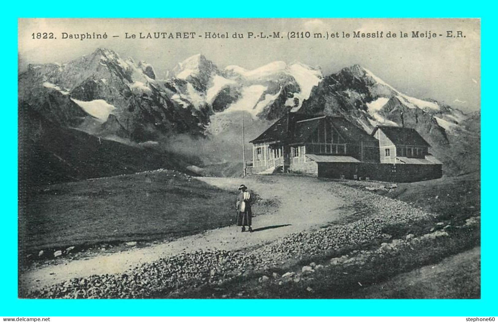 A841 / 349 05 - LE LAUTARET Hotel Du P.L.M. Et Massif De La Meije - Altri & Non Classificati