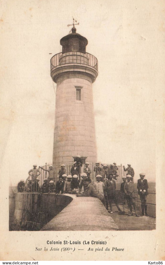 Le Croisic * Colonie St Louis , Sur La Jetée , Au Pied Du Phare * Enfants Lighthouse + CACHET Au Dos - Le Croisic