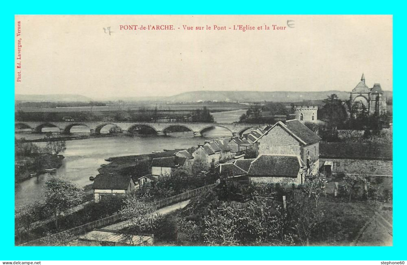 A872 / 089 27 - PONT DE L'ARCHE Vue Sur Le Pont Eglise Et Tour - Pont-de-l'Arche