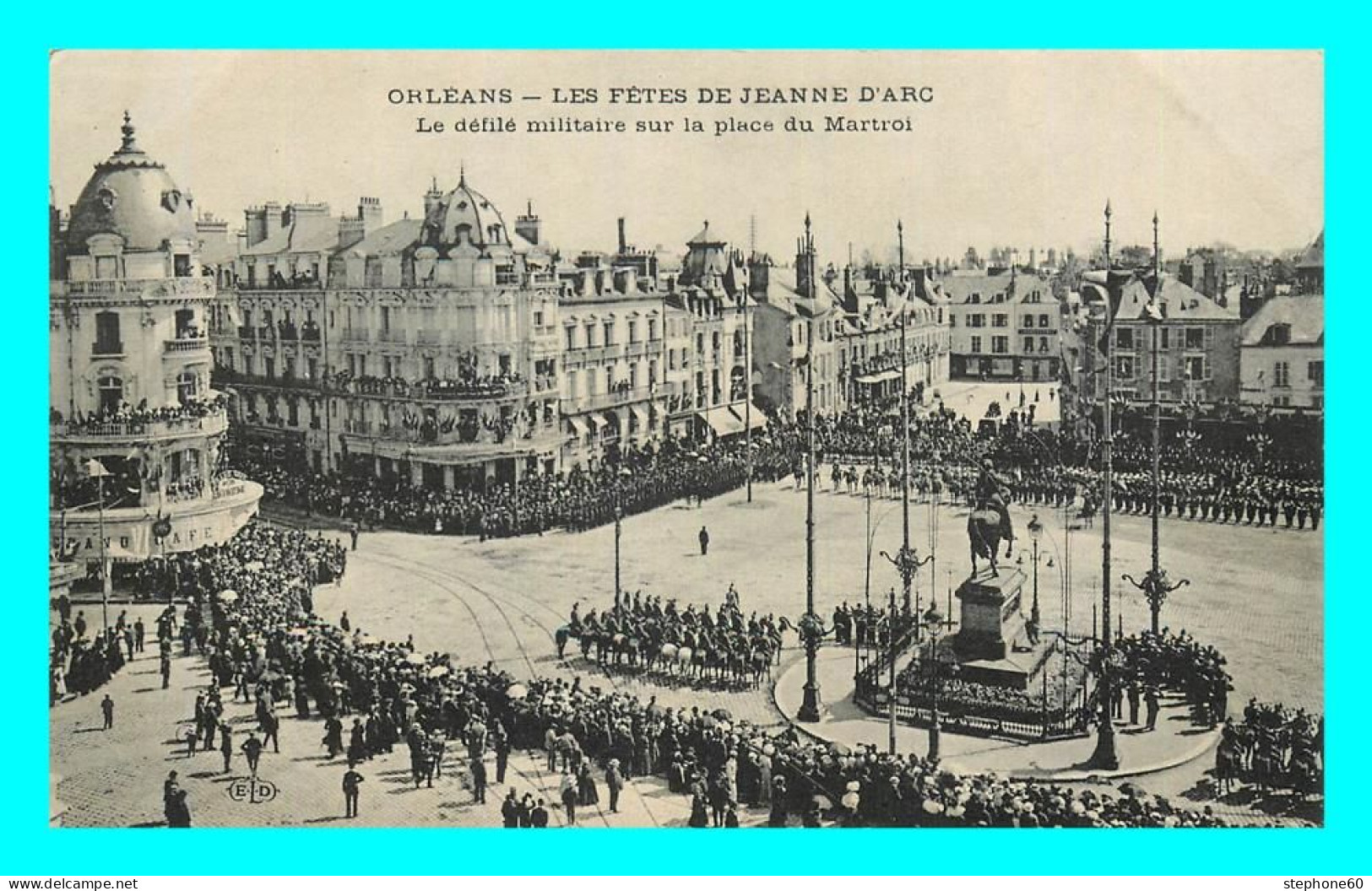 A868 / 301 45 - ORLEANS Fetes De Jeanne D'Arc Défilé Militaire Sur La Place Du Martroi - Orleans