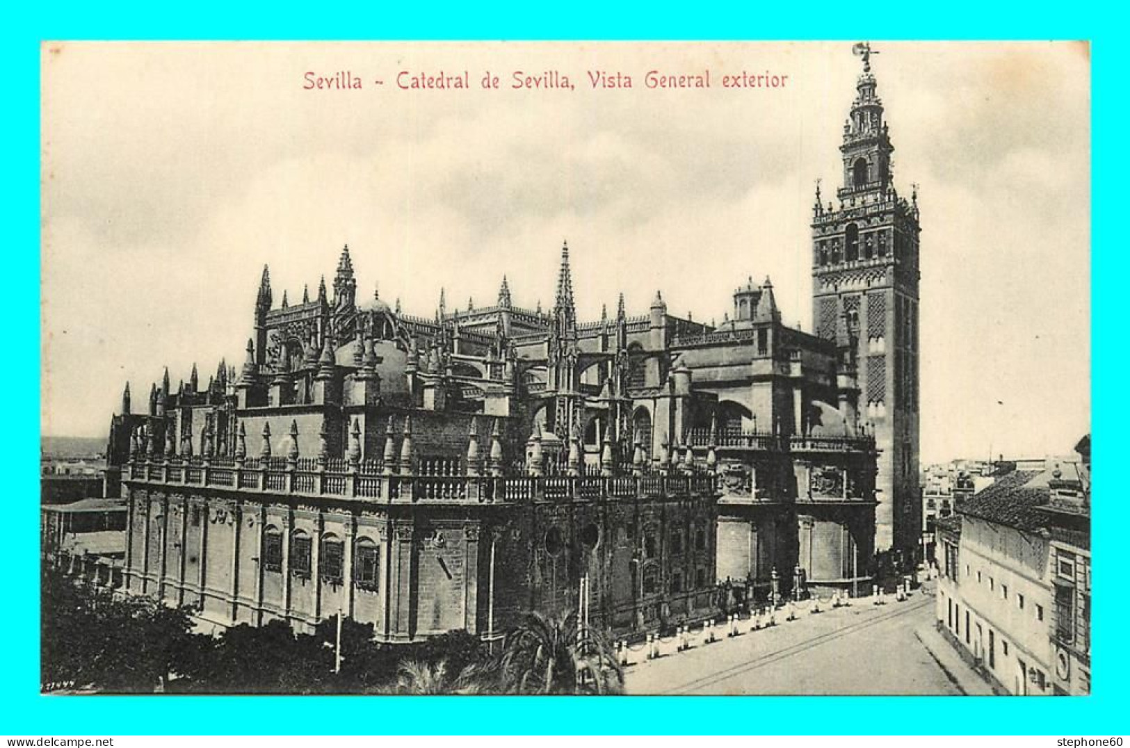 A858 / 149 Espagne SEVILLA Catedral De Sevilla Vista General Exterior - Sevilla (Siviglia)