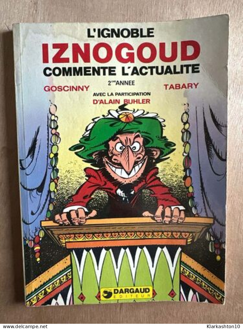 L'Ignoble Iznogoud Commente L'actualité 2eme Annee - Sonstige & Ohne Zuordnung