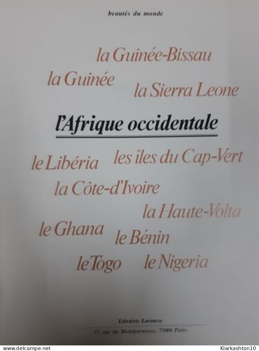 L'Afrique Occidentale: La Guinee La Guinee-Bissau La Sierra Leone Le Liberia Les Iles Du Cap-Vert La Cote-d'Ivoire La Ha - Autres & Non Classés