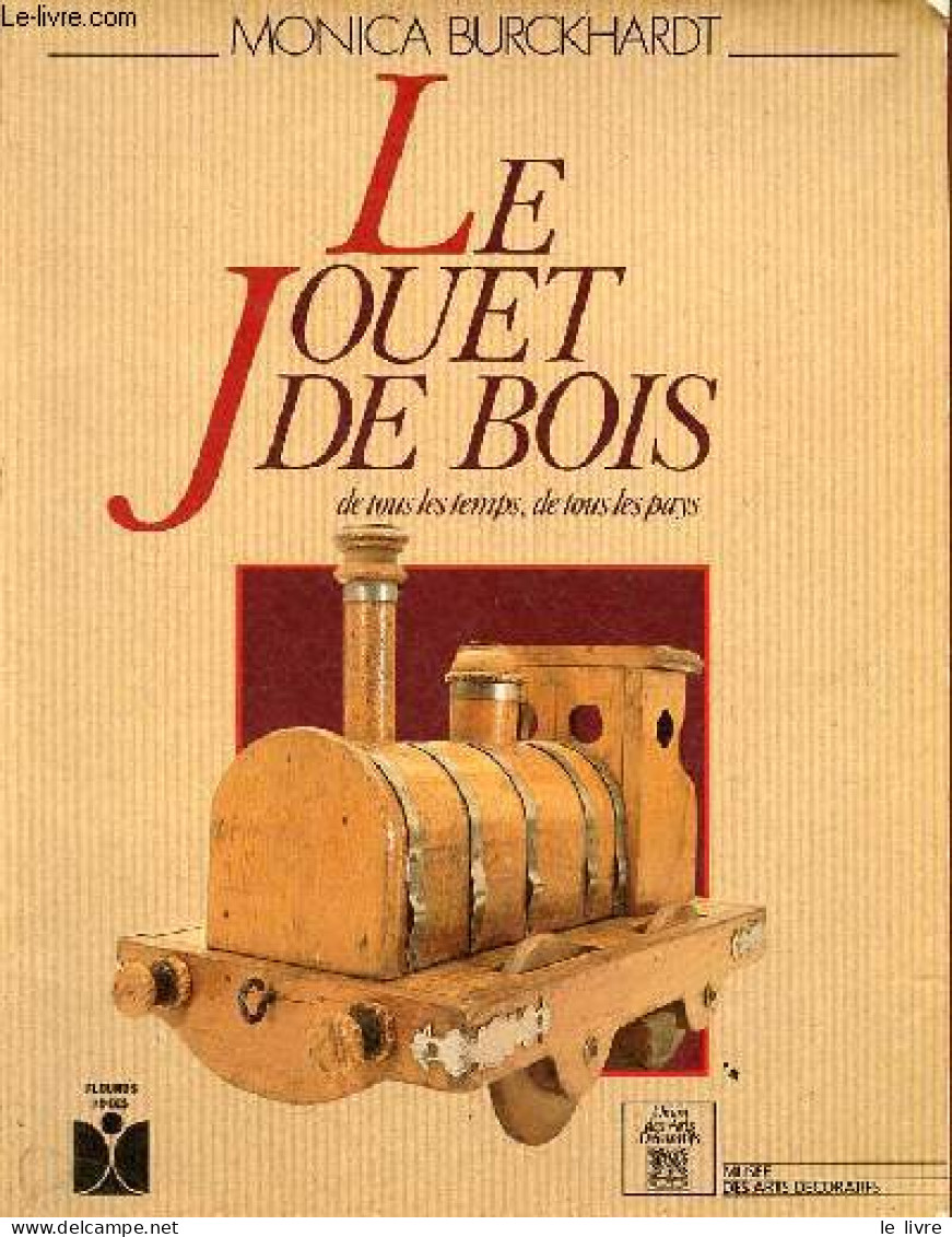 Le Jouet De Bois De Tous Les Temps, De Tous Les Pays. - Burckhardt Monica - 1987 - Autres & Non Classés