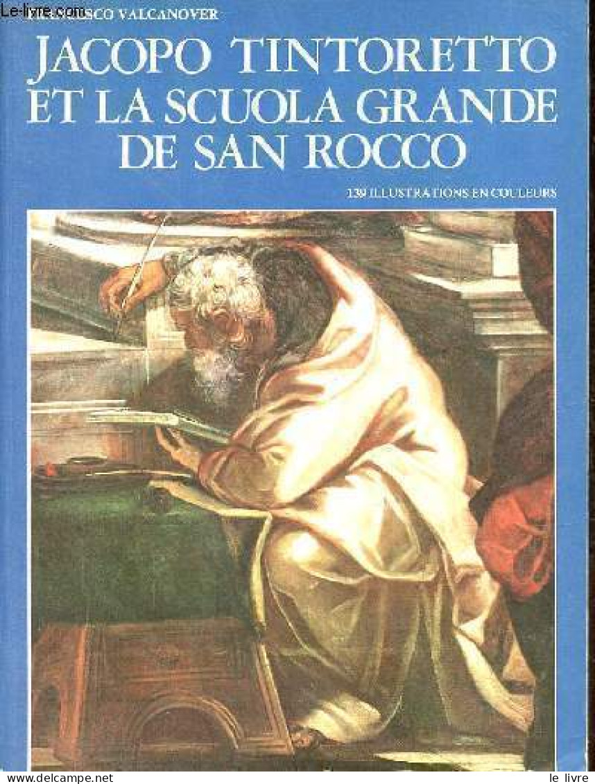 Jacopo Tintoretto Et La Scuola Grande De San Rocco. - Valcanover Francesco - 1994 - Kunst