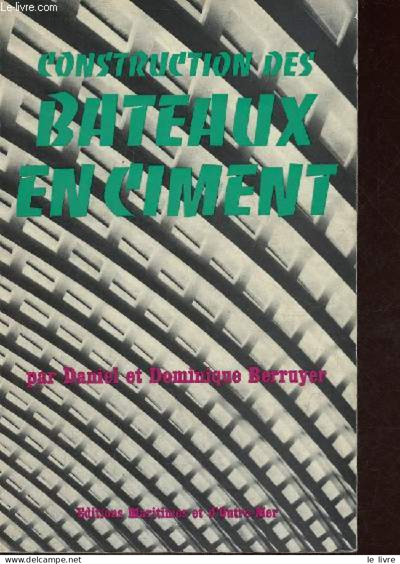 Construction Des Bateaux En Ciment. - Berruyer Daniel Et Dominique - 1975 - Bricolage / Technique