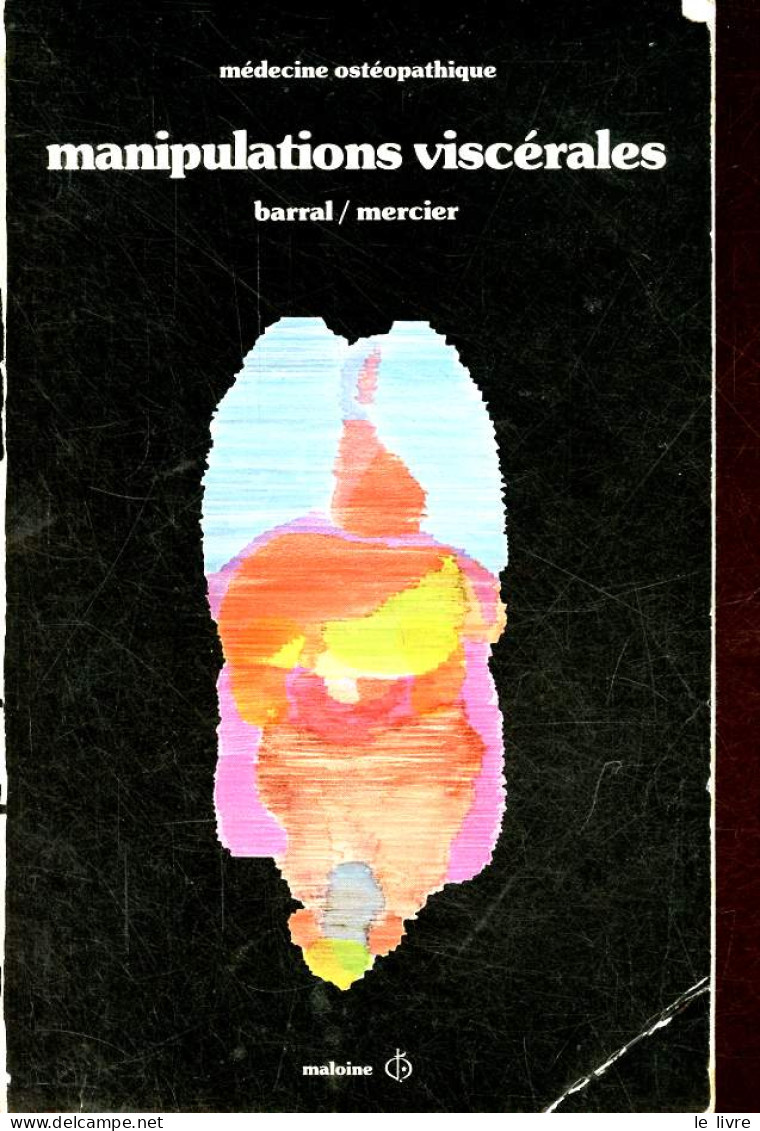 Manipulations Viscérales - Médecine Ostéopathique. - Barral Jean-Pierre & Mercier Pierre - 1983 - Health