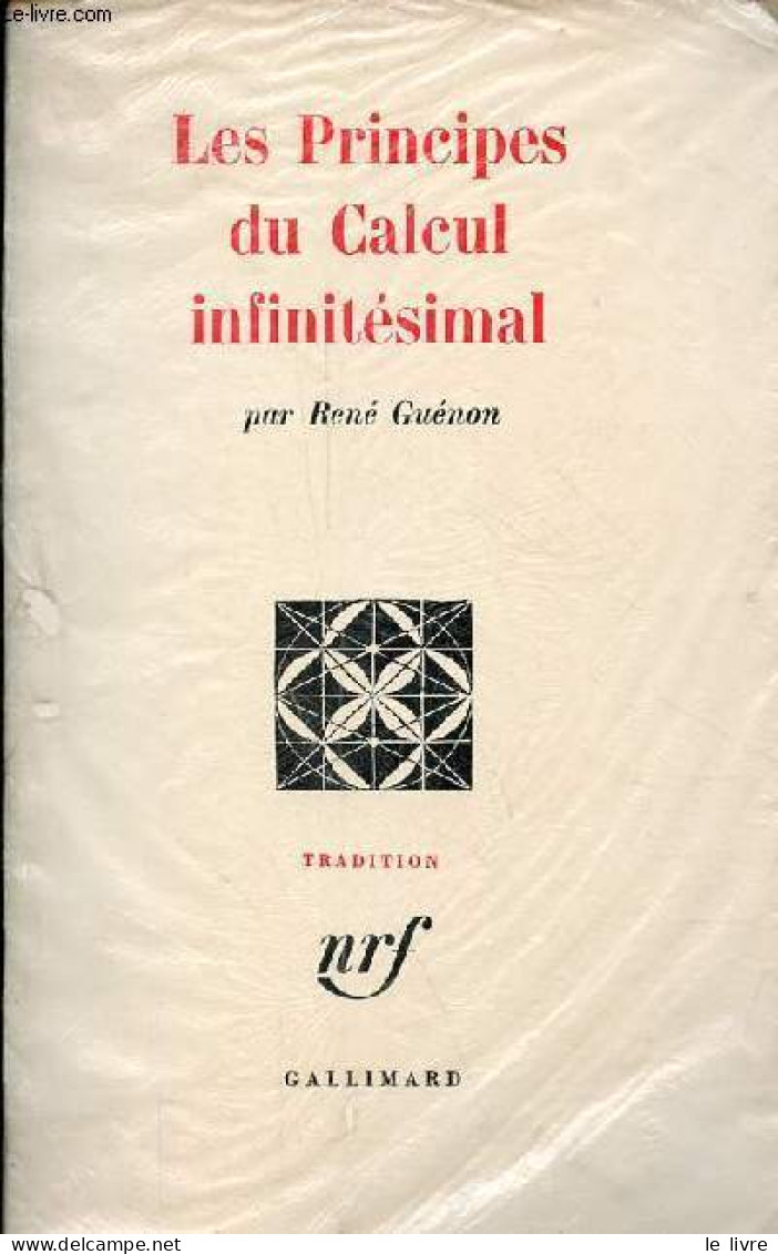 Les Principes Du Calcul Infinitésimal. - Guénon René - 1977 - Scienza