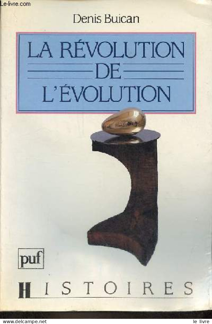 La Révolution De L'évolution - L'évolution De L'évolutionnisme - Collection " Histoires ". - Buican Denis - 1989 - Ciencia