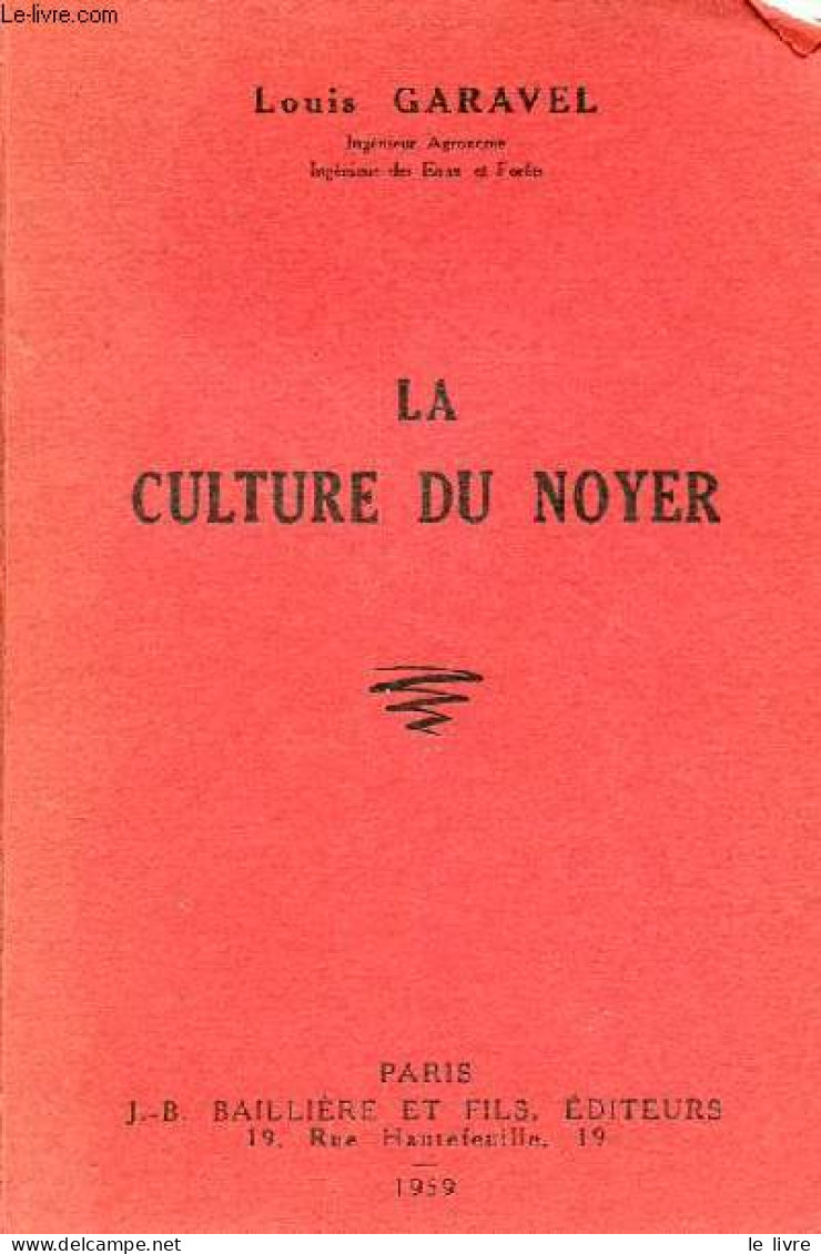 La Culture Du Noyer. - Garavel Louis - 1959 - Garden