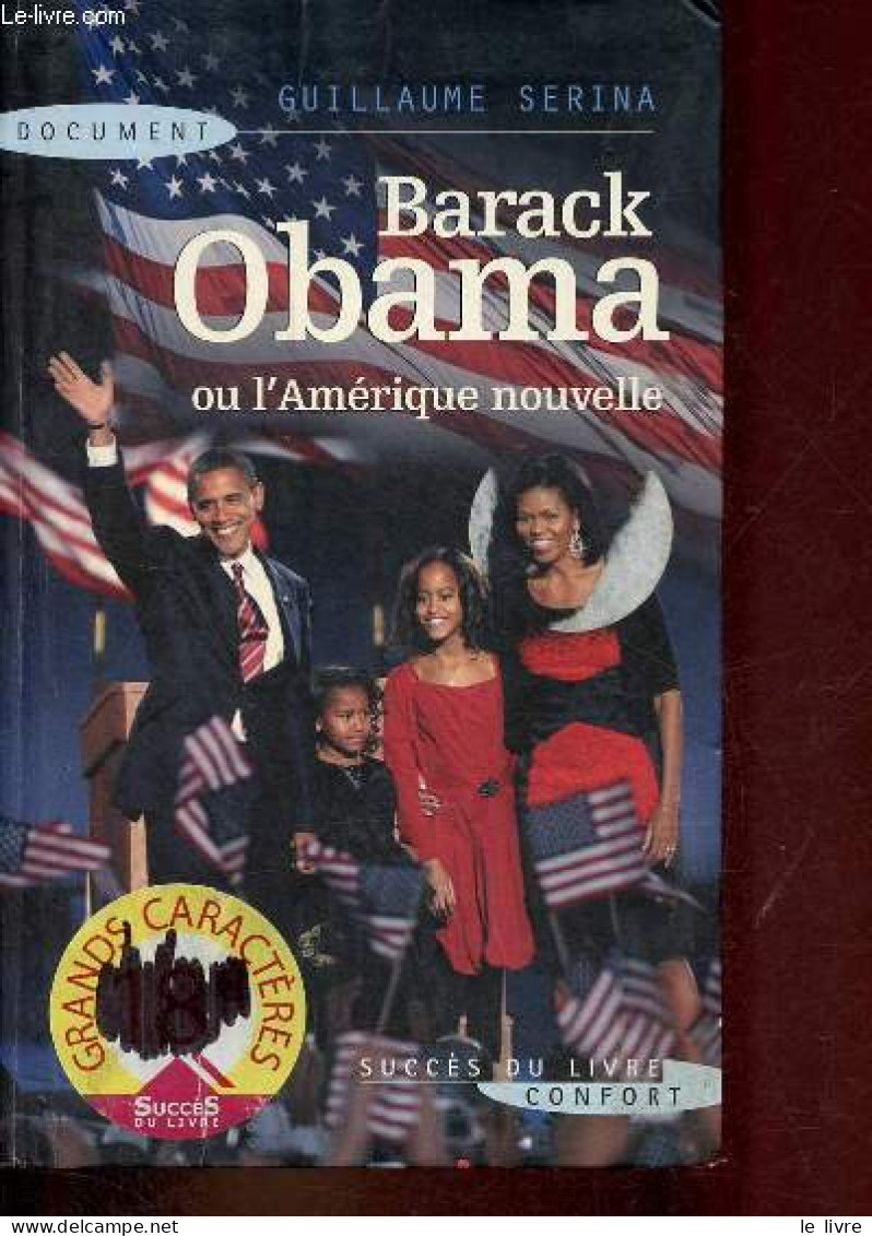 Barack Obama Ou L'Amérique Nouvelle. - Serina Guillaume - 2008 - Política