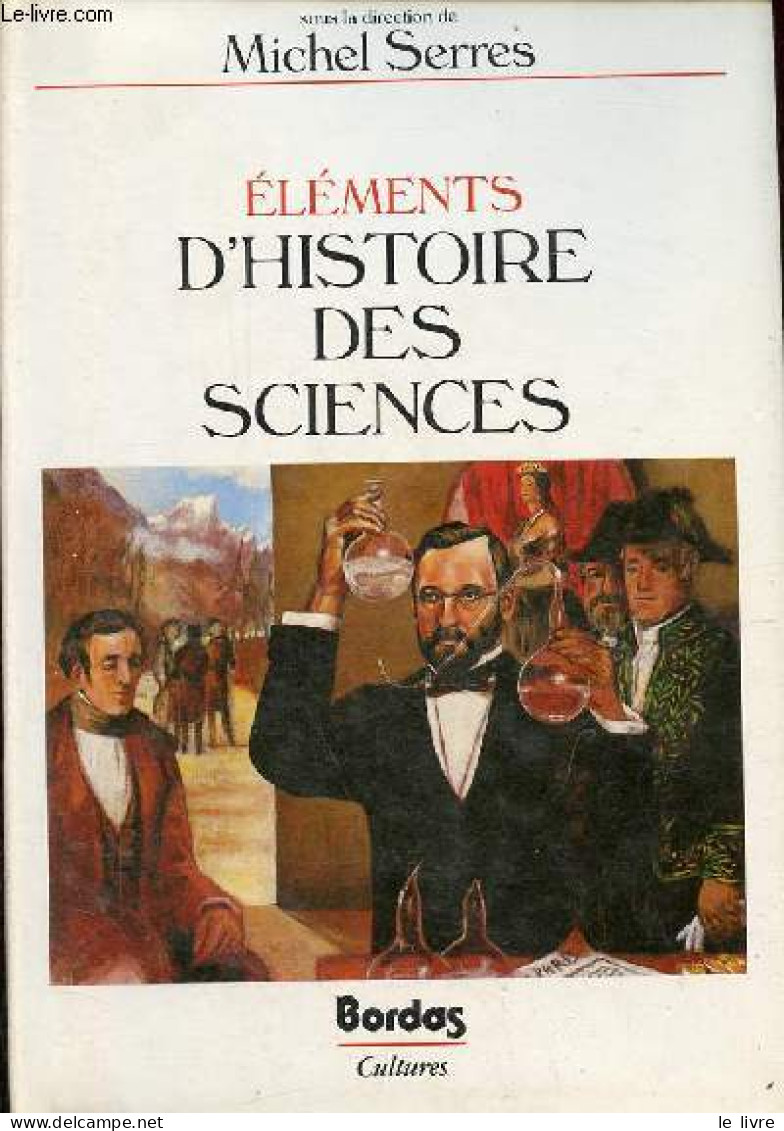 Eléments D'histoire Des Sciences - Collection " Cultures ". - Serres Michel - 1989 - Ciencia