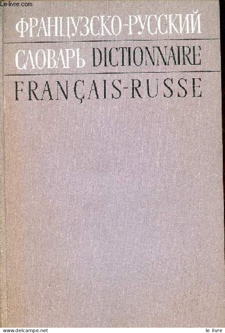 Dictionnaire Français-russe - 51 000 Mots - 6e édition Revue Et Augmentée. - Prof.K.A. Ganchina - 1971 - Cultural